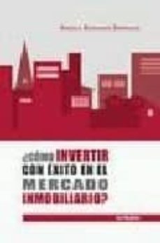 como invertir con exito en el mercado inmobiliario-gonzalo bernardos dominguez-9788497451574
