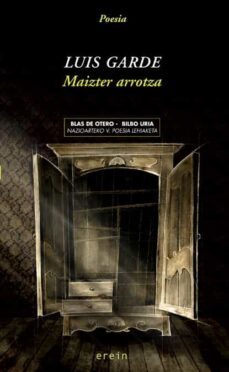 maizter arrotza (blas de otero-bilbo uria nazioarteko v. poesia l ehiaketa)-luis garde iriarte-9788497467674