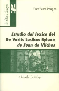 estudio del lexico del de variis lusibus syluae de juan de vilche s-9788497470674