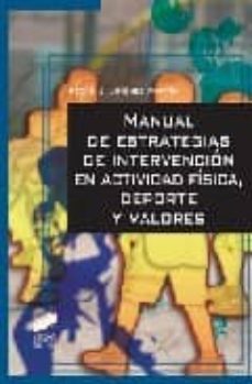 manual de estrategias de intervencion en la actividad fisica, dep orte y valores-pedro j. jimenez martin-9788497565974