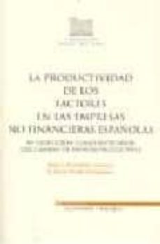 la productividad de los factores en las empresas no financieras e spañolas: su evolucion como indicador del cambio de patron productivo-juan fernandez cainzos-9788497684774