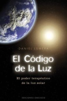 el codigo de la luz: el poder terapeutico de la luz solar-9788497776974