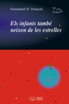els infants tambe neixen de les estrelles-emmanuel b. dongala-9788497791274