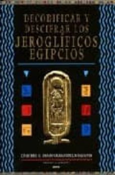 descodificar y descifrar los jeroglificos egipcios-9788498011074