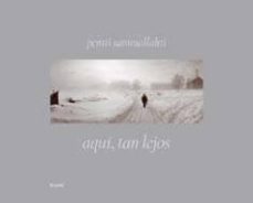 aqui, tan lejos-pentti sammallahti-9788498016574