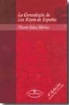la genealogia de los reyes de españa (4ª edicion)-9788498217674
