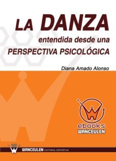 la danza entendida desde una perspectiva psicologica (ebook)-diana amado alonso-9788498236774