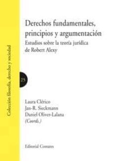 derechos fundamentales, principios y argumentacion: estudios sobr e la teoria juridica de robert alexy-laura clerico-9788498367874