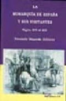 la monarquia de españa y sus visitantes: siglos xvi al xix-consuelo maqueda-9788498491074