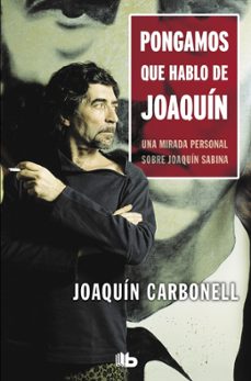 pongamos que hablo de joaquin-joaquin carbonell-9788498727074