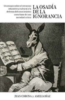 la osadia de la ignorancia-juan francisco corona ramon-9788498756074
