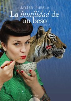 la inutilidad de un beso (xviii premio luis berenger)-9788498772074