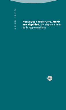 morir con dignidad: un alegato a favor de la responsabilidad-hans kung-9788498791174