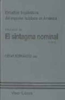 el sintagma nominal (vol. 3. parte 1): estudios linguisticos del español hablado en america-9788498950274