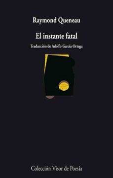 el instante fatal-raymond queneau-9788498957174