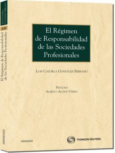 el regimen de responsabilidad de las sociedades profesionales-luis cazorla gonzalez-9788499036274