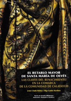 el retablo mayor de santa maria de olves: las claves del renacimiento en la comarca de la comunidad de la comunidad de-9788499114774