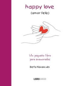 happy love (amor feliz)-berta navascues calvo-9788499171074