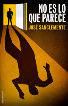 no es lo que parece-jose sanclemente-9788499185774