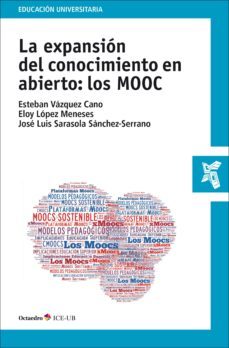 la expansión del conocimiento en abierto: los mooc (ebook)-esteban vazquez cano-eloy lopez meneses-jose luis sarasola sanchez serrano-9788499214474