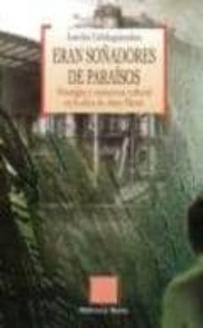 eran soñadores de paraisos-lourdes gabikagojeaskoa-9788499401874