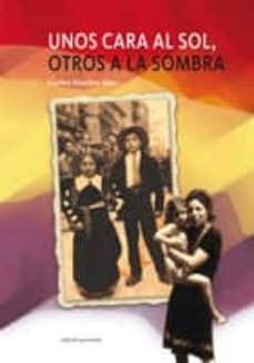 unos cara al sol, otros a la sombra-9788499460574