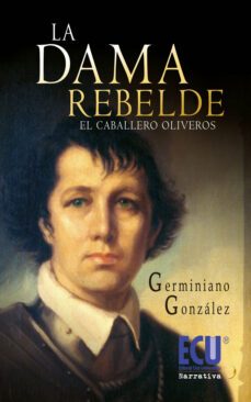 la dama rebelde (el caballero oliveros) (ebook)-germiniano gonzalez-9788499483474