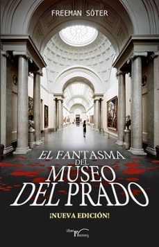 el fantasma del museo del prado-freeman soter-9788499496474