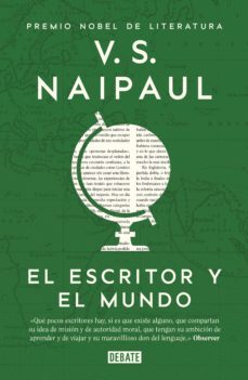 el escritor y el mundo (ebook)-v.s. naipaul-9788499927374