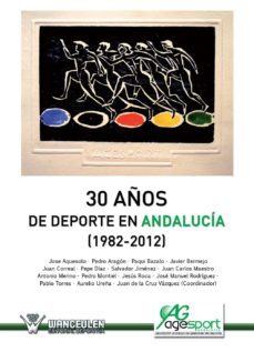30 años del deporte en andalucia (ebook)-juan de la cruz vazquez-9788499933474
