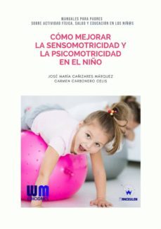 como mejorar la sensomotricidad y la psicomotricidad en el niño (ebook)-9788499935874