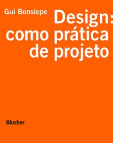 design como pratica de projeto (ebook)-gui bonsiepe-9788521206774