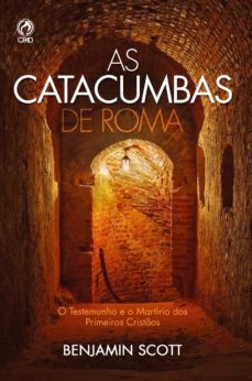as catacumbas de roma (ebook)-benjamin scott-9788526312074