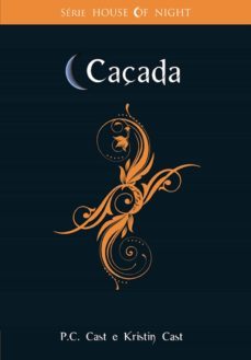 caçada (ebook)-p.c. cast-kristin cast-9788576795674