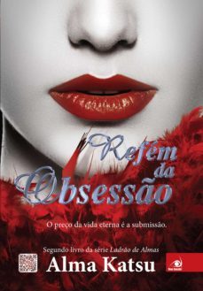 refem da obsesso (ebook)-alma katsu-9788581632674