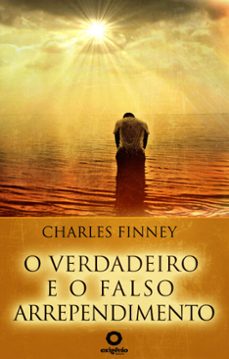 o verdadeiro e o falso arrependimento (ebook)-charles finney-9788582182574