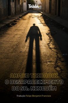 o desaparecimento do sr. ninguem (ebook)-ahmed taibaoui-9788592632274