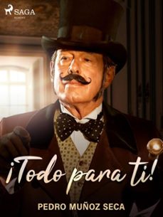 ¡todo para ti! (ebook)-pedro muñoz seca-9788726507874