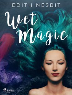 wet magic (ebook)-edith nesbit-9788726880274