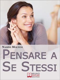 pensare a se stessi. mettersi felicemente al centro della propria vita senza sentirsi egoisti. (ebook italiano - anteprima gratis) (ebook)-9788861744974
