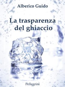 la trasperenza del ghiaccio (ebook)-9788868225674