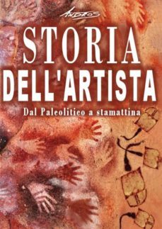storia dell'artista - dal paleolitico a stamattina (ebook)-9788891144874