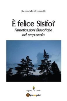 è felice sisifo? farneticazioni filosofiche nel crepuscolo (ebook)-9788892633674