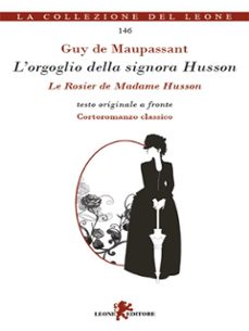 l'orgoglio della signora husson. testo originale a fronte (ebook)-guy de maupassant-9788892967274