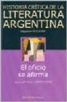 historia critica de la literatura argentina (vol. 9): el oficio s e afirma-9789500425674