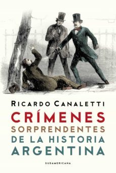 crimenes sorprendentes de la historia argentina (ebook)-ricardo canaletti-9789500749374