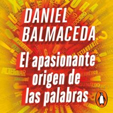 el apasionante origen de las palabras (audiolibro)-daniel balmaceda-9789500766074