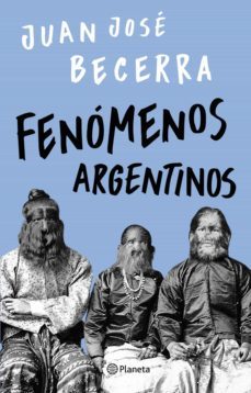 fenómenos argentinos (ebook)-juan jose becerra-9789504964674