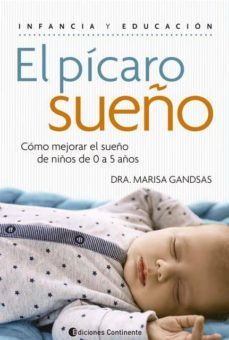 el picaro sueño: como mejorar el sueño de niños de 0 a 5 años-marisa gandsas-9789507546174