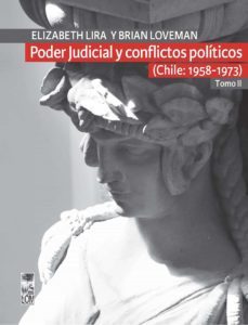 poder judicial y conflictos políticos. tomo ii. (chile: 1958-1973) (ebook)-elizabeth lira kornfeld-brian loveman-9789560013774